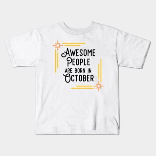 Awesome People Are Born In October (Black Text, Framed) Kids T-Shirt